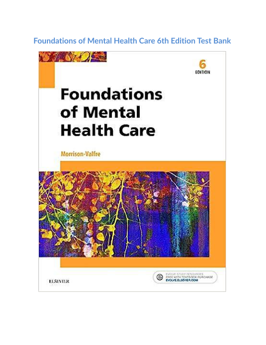 Test Bank and Solution Manual for Foundations of Mental Health Care 6th Edition