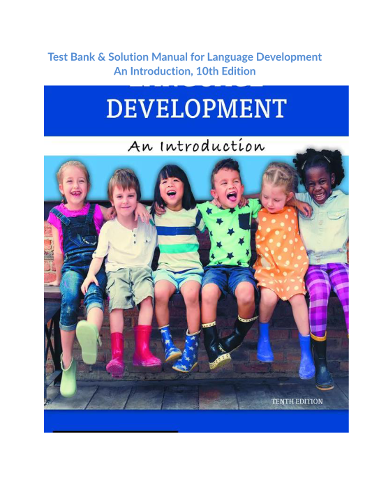 Test Bank & Solution Manual for Language Development An Introduction, 10th Edition