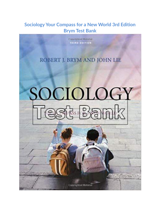 Sociology Your Compass for a New World 3rd Edition Brym Test Bank