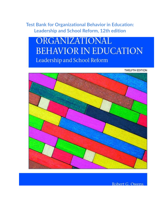 Test Bank for Organizational Behavior in Education Leadership and School Reform, 12th edition