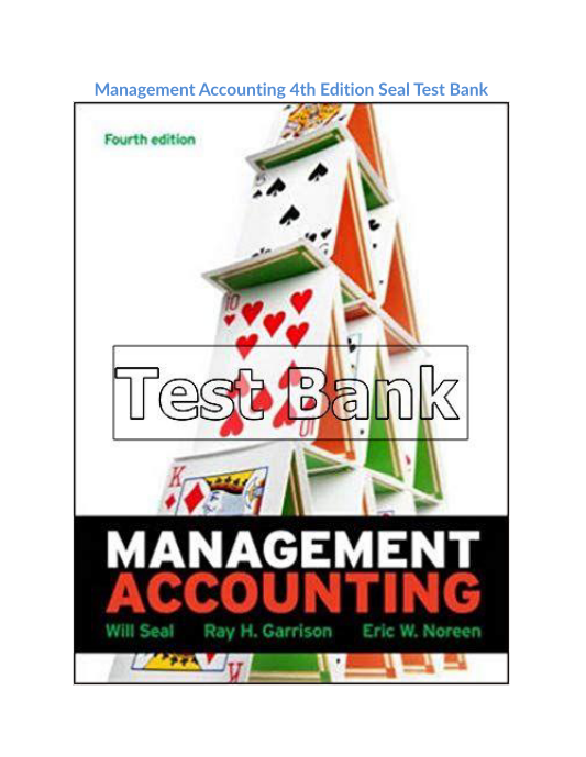 Management Accounting 4th Edition Seal Test Bank