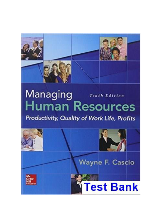 Managing Human Resources Productivity Quality of Work Life Profits 10th Edition Cascio Test Bank