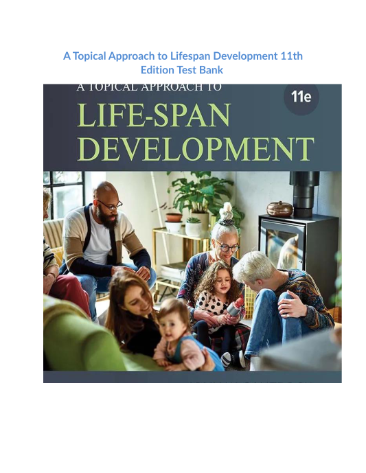 A Topical Approach to Lifespan Development 11th Edition Test Bank