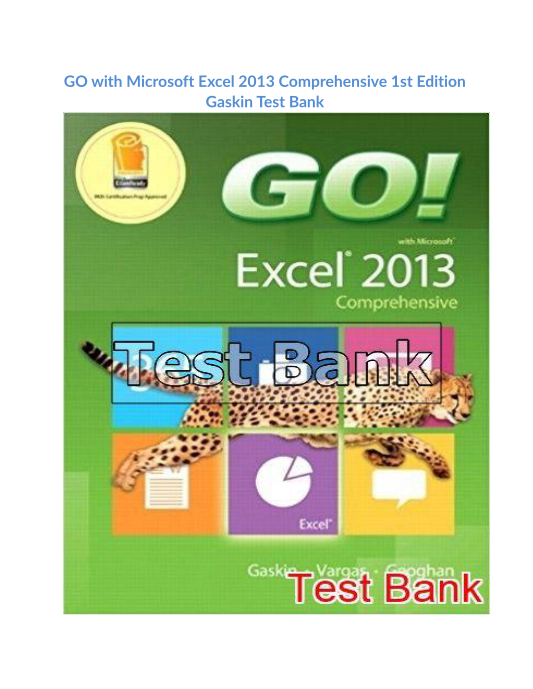 GO with Microsoft Excel 2013 Comprehensive 1st Edition Gaskin Test Bank