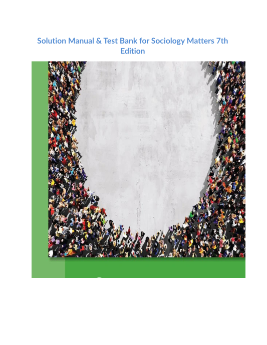 Solution Manual & Test Bank for Sociology Matters 7th Edition