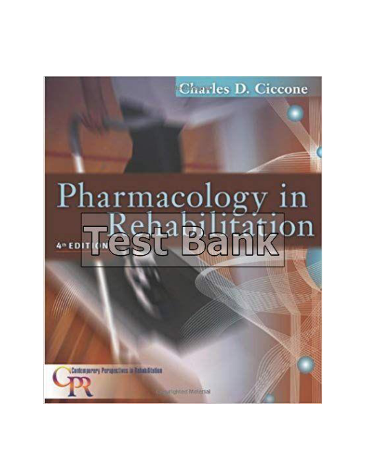 Pharmacology in Rehabilitation 4th Edition Ciccone Test Bank