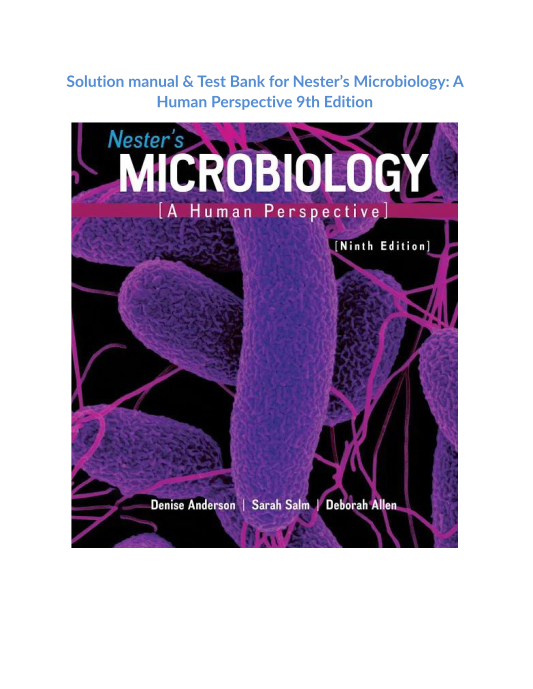 Solution manual & Test Bank for Nesters Microbiology A Human Perspective 9th Edition