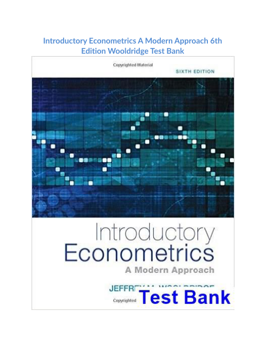 Introductory Econometrics A Modern Approach 6th Edition Wooldridge Test Bank