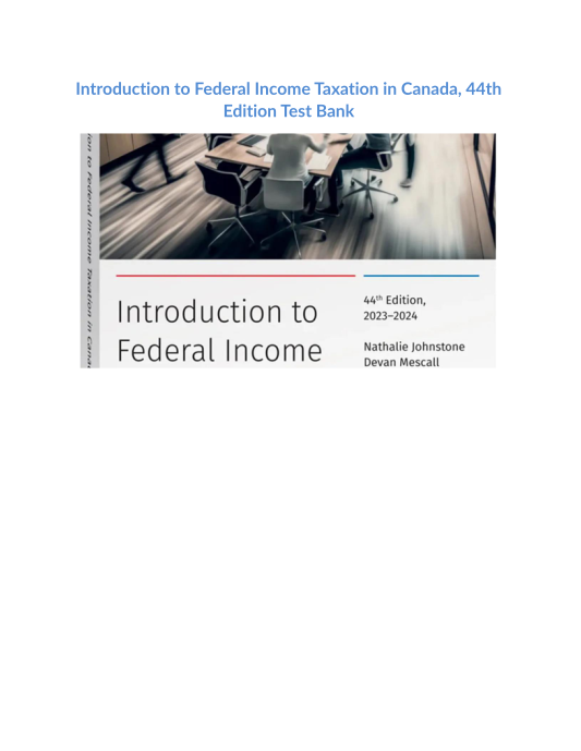 Test Bank and Solution Manual for Introduction to Federal Income Taxation in Canada 44th Edition