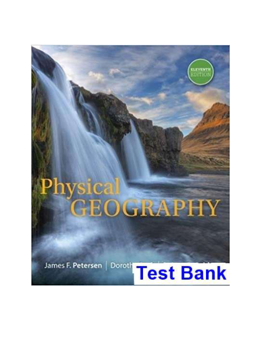 Physical Geography 11th Edition Petersen Test Bank