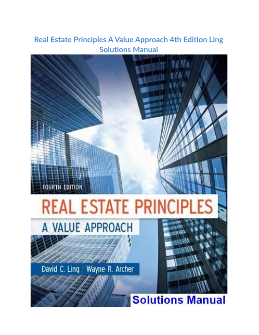 Real Estate Principles A Value Approach 4th Edition Ling Solutions Manual