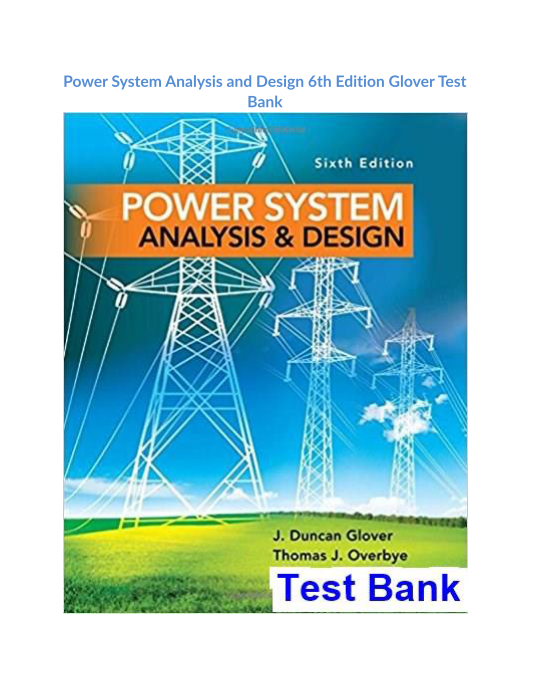 Power System Analysis and Design 6th Edition Glover Test Bank