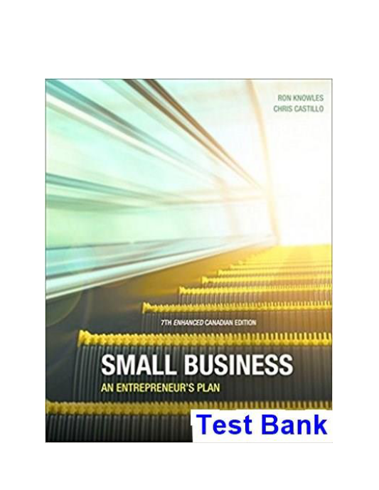 Small Business An Entrepreneurs Plan Enhanced Canadian 7th Edition Knowles Test Bank