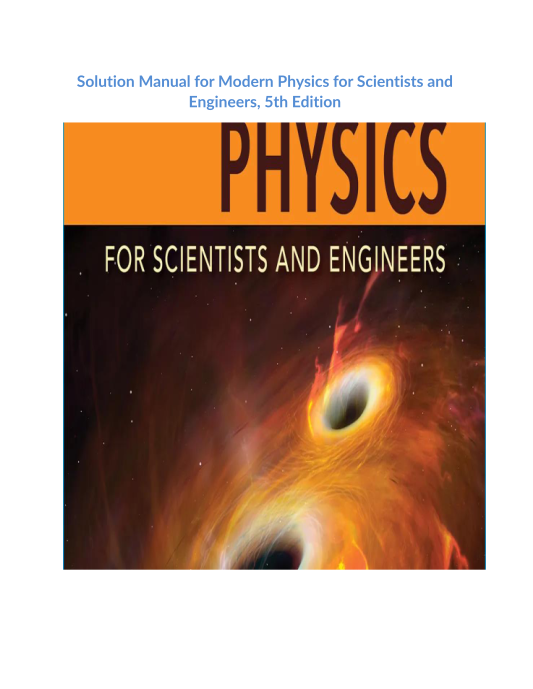 Solution Manual for Modern Physics for Scientists and Engineers, 5th Edition