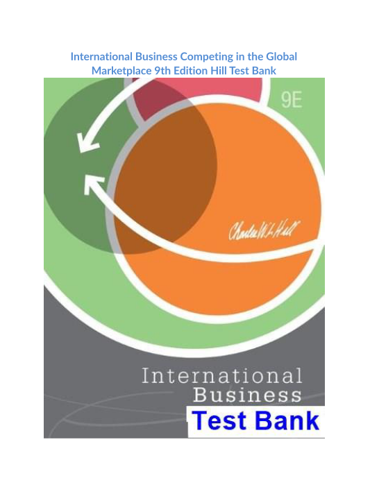 International Business Competing in the Global Marketplace 9th Edition Hill Test Bank