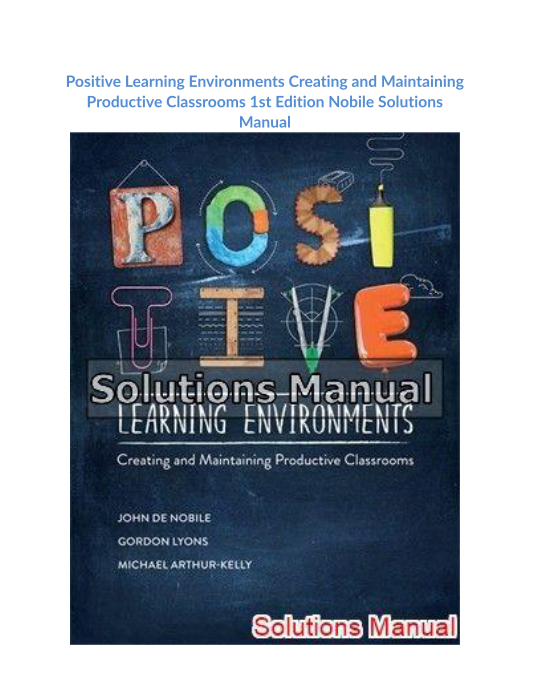 Positive Learning Environments Creating and Maintaining Productive Classrooms 1st Edition Nobile Solutions Manual