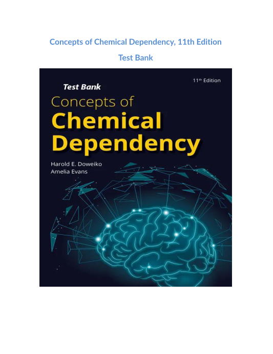 Concepts of Chemical Dependency, 11th Edition Test Bank