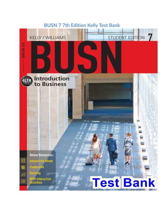 BUSN 7 7th Edition Kelly Test Bank