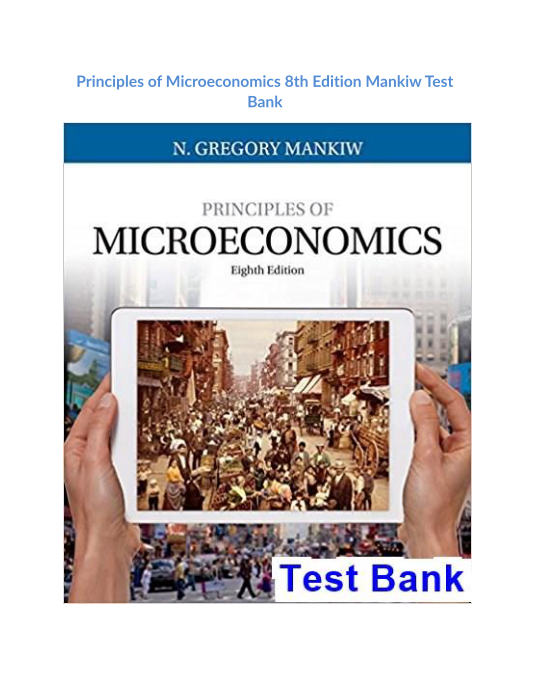 Principles of Microeconomics 8th Edition Mankiw Test Bank