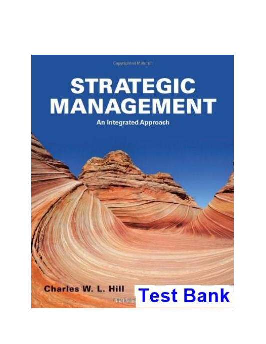 Strategic Management An Integrated Approach 10th Edition Hill Test Bank