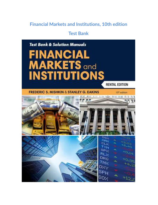 Test Bank and Solution Manual for Financial Markets and Institutions 10th edition