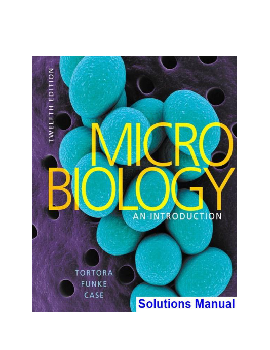 Microbiology An Introduction 12th Edition Tortora Solutions Manual