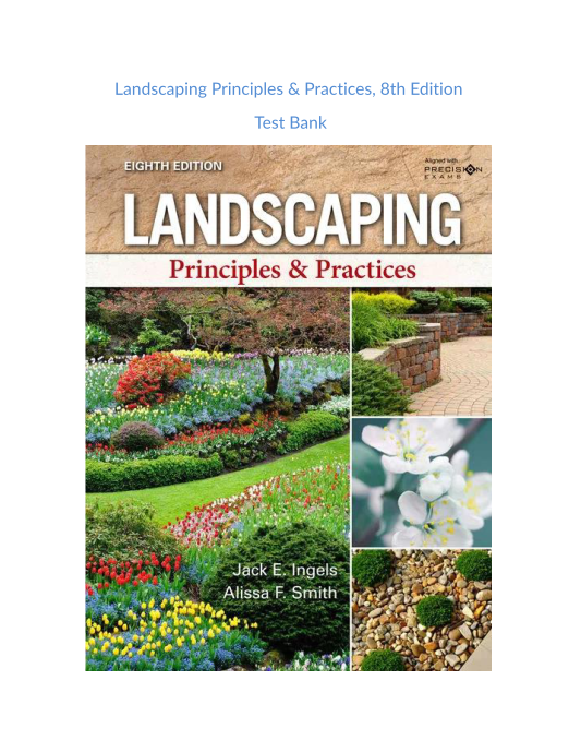 Test Bank and Solution Manual for Landscaping Principles & Practices 8th Edition 