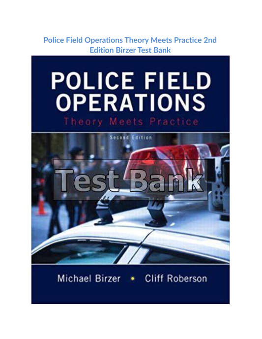 Police Field Operations Theory Meets Practice 2nd Edition Birzer Test Bank