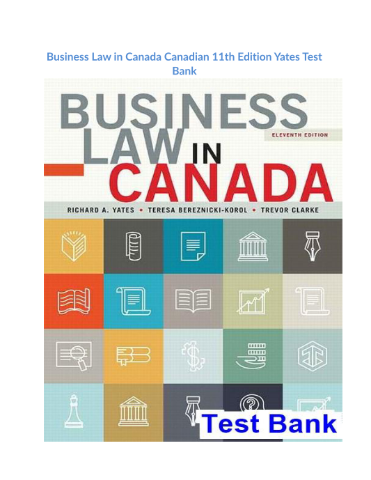 Business Law in Canada Canadian 11th Edition Yates Test Bank