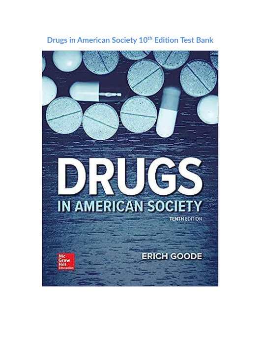 Test Bank and Solution Manual for Drugs in American Society 10th Edition