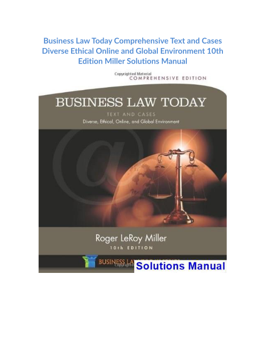 Business Law Today Comprehensive Text and Cases Diverse Ethical Online and Global Environment 10th Edition Miller Solutions Manual