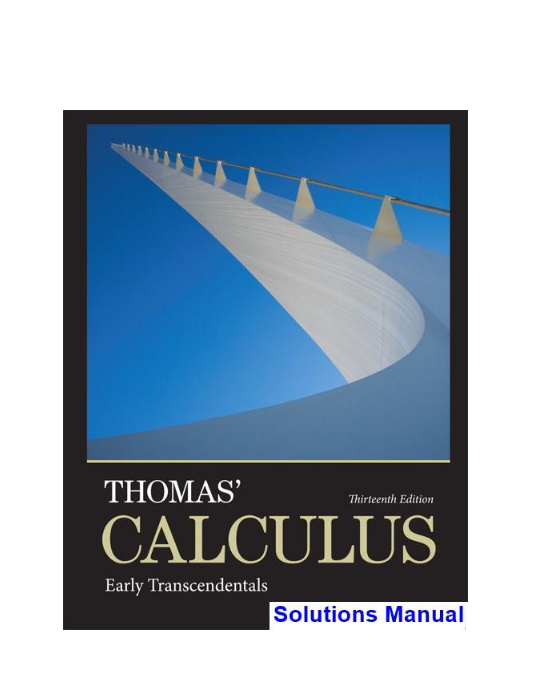 Thomas Calculus Early Transcendentals 13th Edition Thomas Solutions Manual