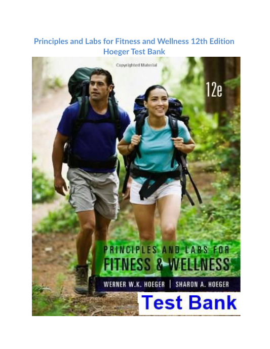 Principles and Labs for Fitness and Wellness 12th Edition Hoeger Test Bank