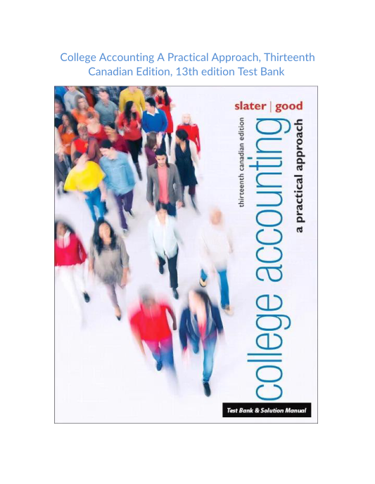 Test Bank and Solution Manual for College Accounting A Practical Approach Thirteenth Canadian Edition13th edition