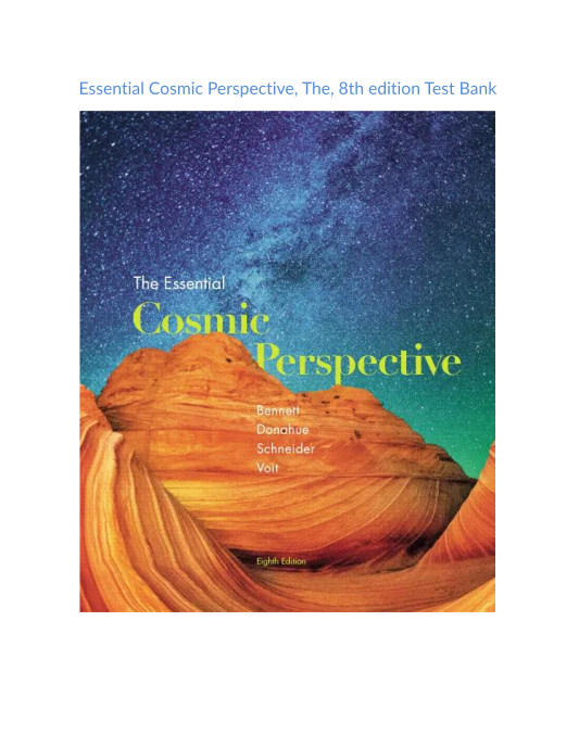 Test Bank and Solution Manual for Essential Cosmic Perspective The 8th edition