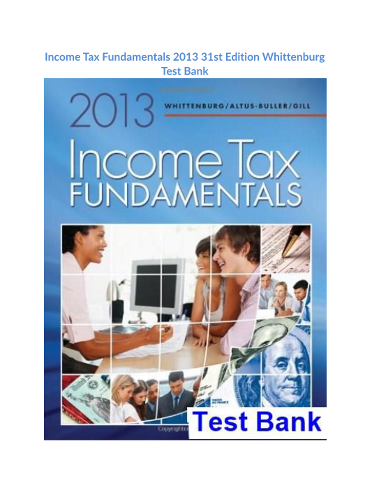 Income Tax Fundamentals 2013 31st Edition Whittenburg Test Bank