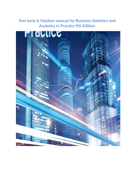 Test bank & Solution manual for Business Statistics and Analytics in Practice 9th Edition