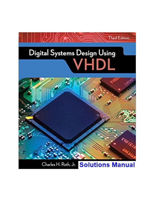 Digital Systems Design Using VHDL 3rd Edition Roth Solutions Manual