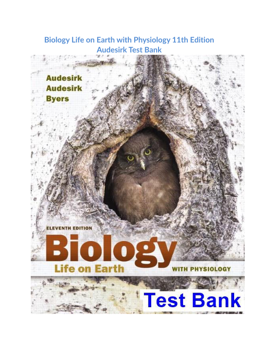 Biology Life on Earth with Physiology 11th Edition Audesirk Test Bank