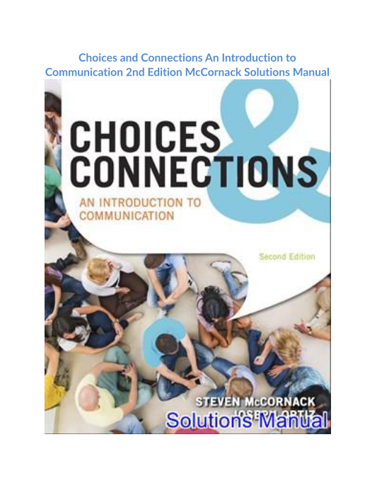 Choices and Connections An Introduction to Communication 2nd Edition McCornack Solutions Manual