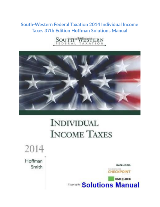 South-Western Federal Taxation 2014 Individual Income Taxes 37th Edition Hoffman Solutions Manual