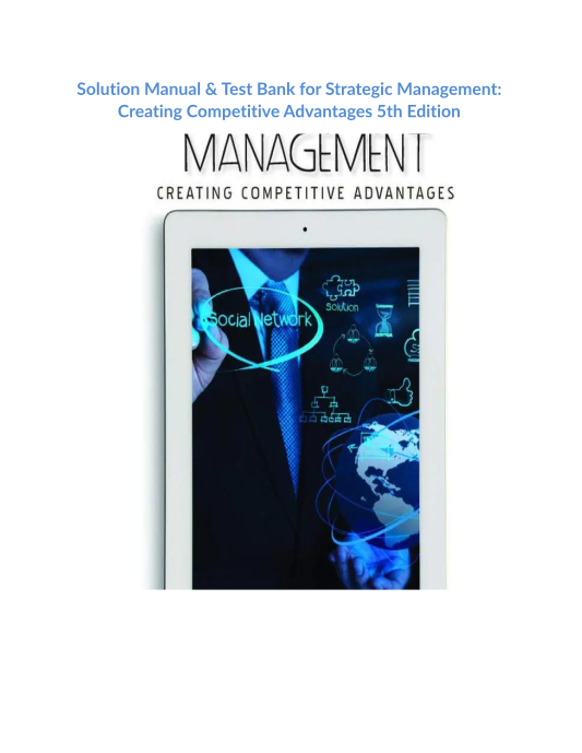 Solution Manual & Test Bank for Strategic Management Creating Competitive Advantages 5th edition