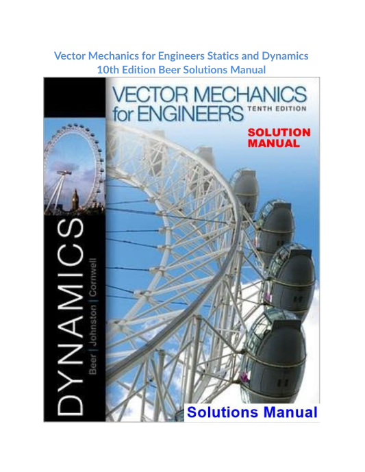 Vector Mechanics for Engineers Statics and Dynamics 10th Edition Beer Solutions Manual