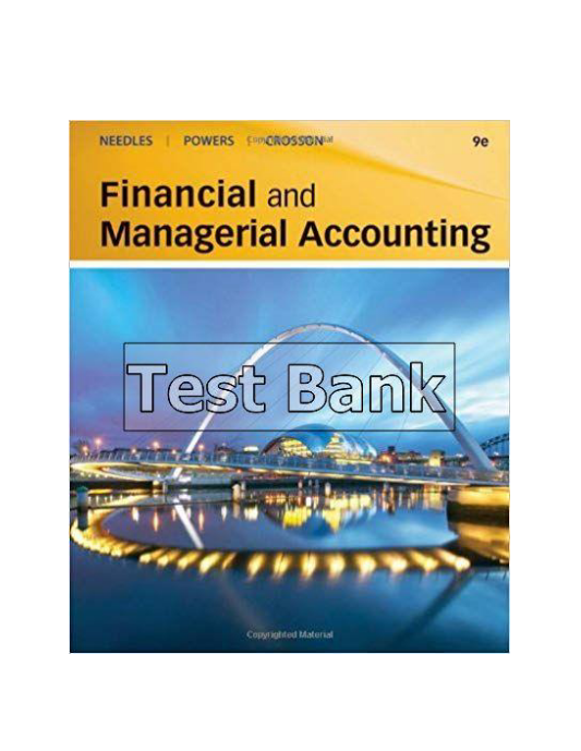 Financial and Managerial Accounting 9th Edition Needles Test Bank