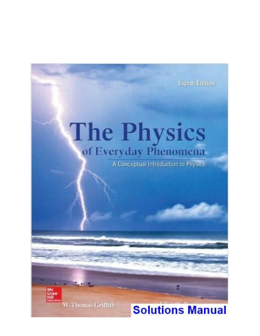 Physics of Everyday Phenomena A Conceptual Introduction to Physics 8th Edition Griffith Solutions Manual