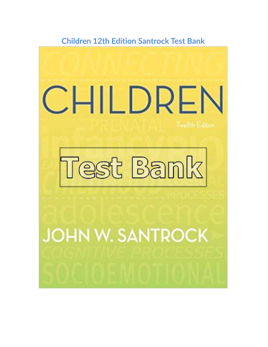 Children 12th Edition Santrock Test Bank