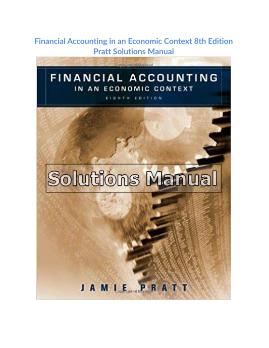 Financial Accounting in an Economic Context 8th Edition Pratt Solutions Manual