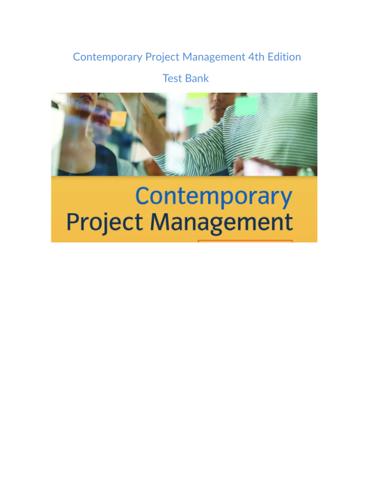 Test Bank and Solution Manual for Contemporary Project Management 4th Edition