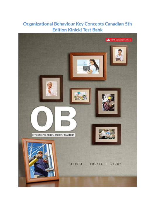 Organizational Behaviour Key Concepts Canadian 5th Edition Kinicki Test Bank