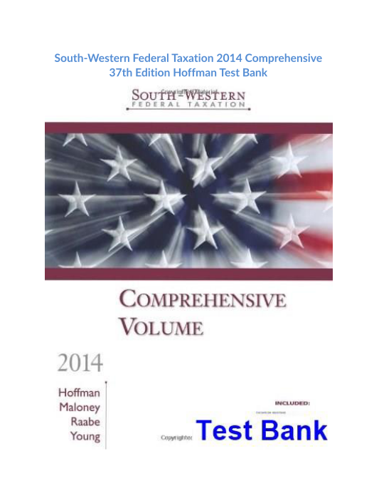 South-Western Federal Taxation 2014 Comprehensive 37th Edition Hoffman Test Bank